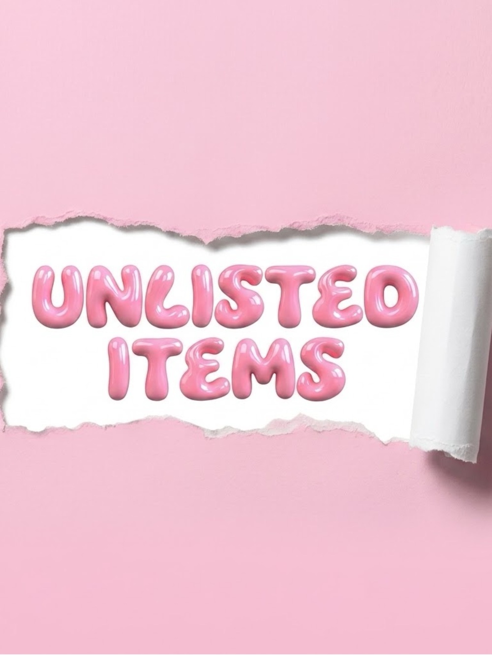 UNLISTED ITEMS 🛍️
